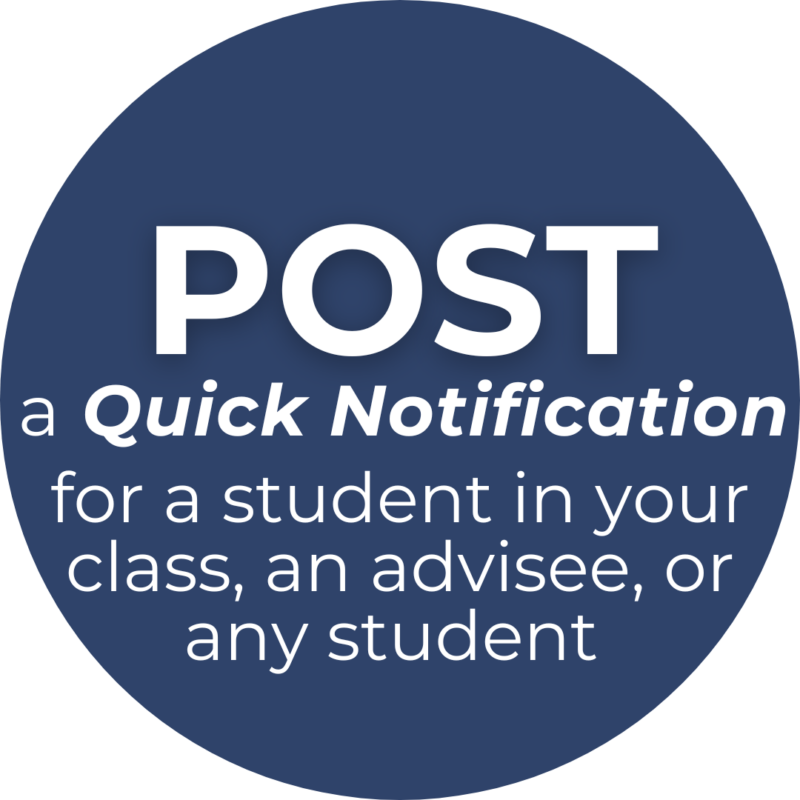 Post a Quick Notification for a student in your class, an advisee, or any student