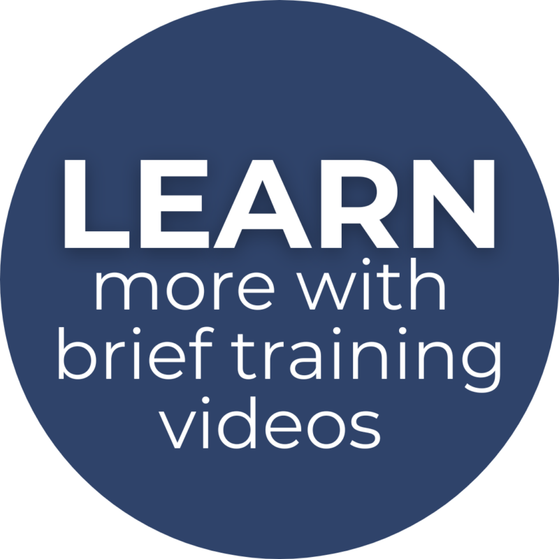 Learn more with brief training videos