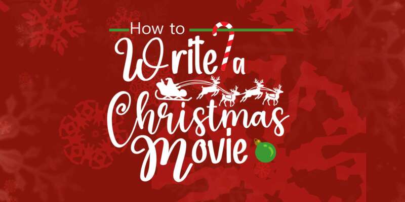 How to Write a Christmas Movie